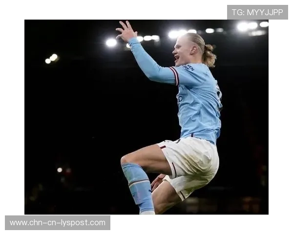 曼城客场再胜，哈兰德继续刷新进球纪录，曼城引援哈兰德